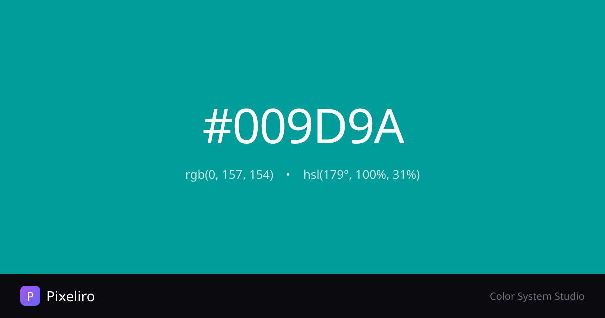 #009D9A Color - HEX, RGB, HSL Codes & Palettes